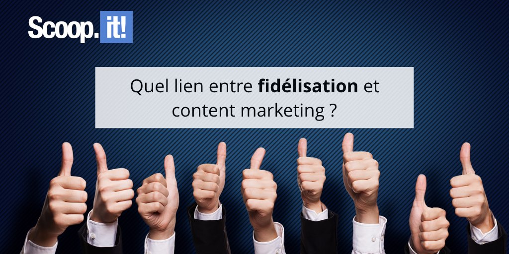 Quel lien entre fidélisation et content marketing ?