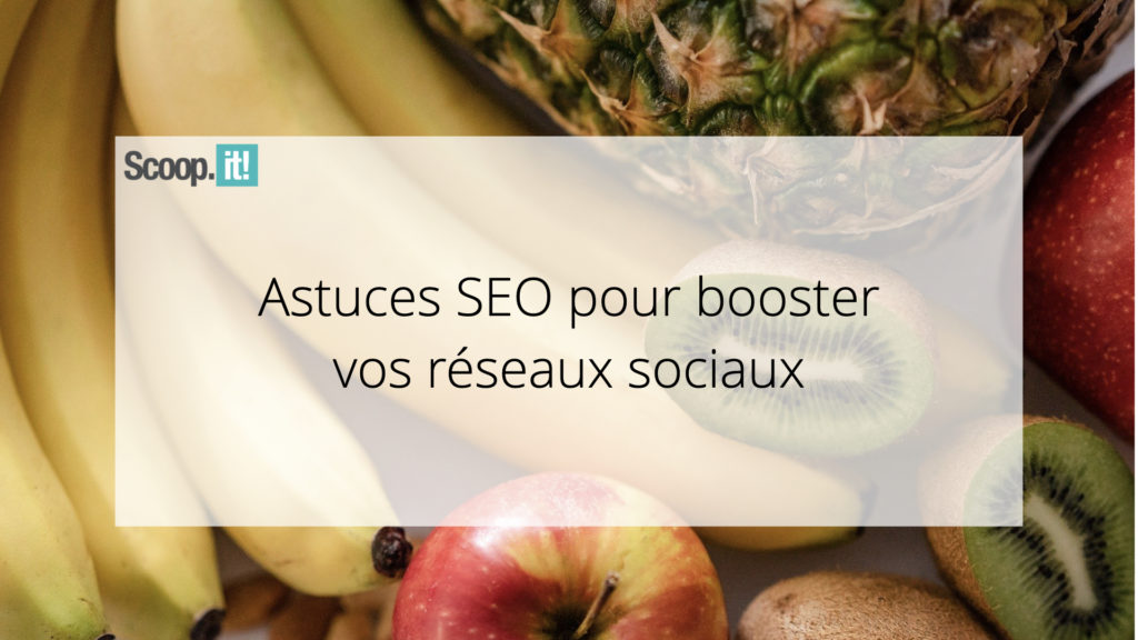 Astuces SEO pour booster vos réseaux sociaux