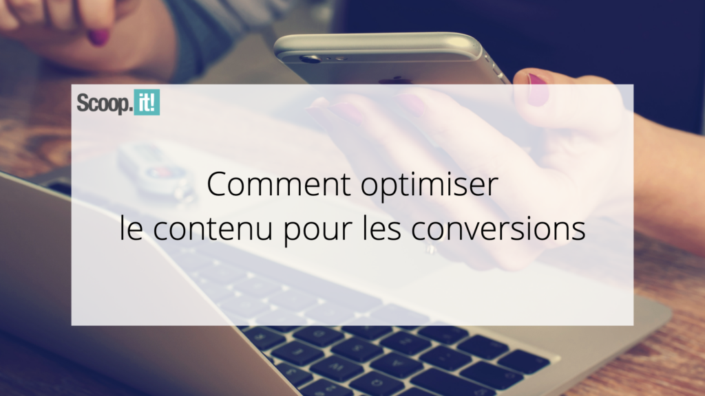 Comment optimiser le contenu pour les conversions