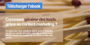 Comment générer des leads grâce au content marketing