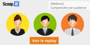 Replay Webinar Comprendre son Audience