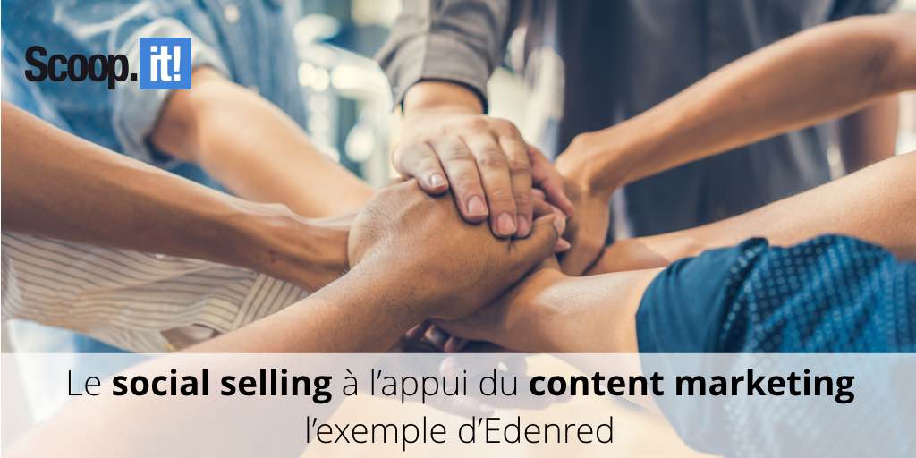 Le social selling à l'appui du content marketing