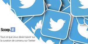 Tout ce que vous devez savoir sur la curation de contenu sur Twitter