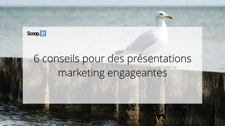 6 conseils pour des présentations marketing engageantes