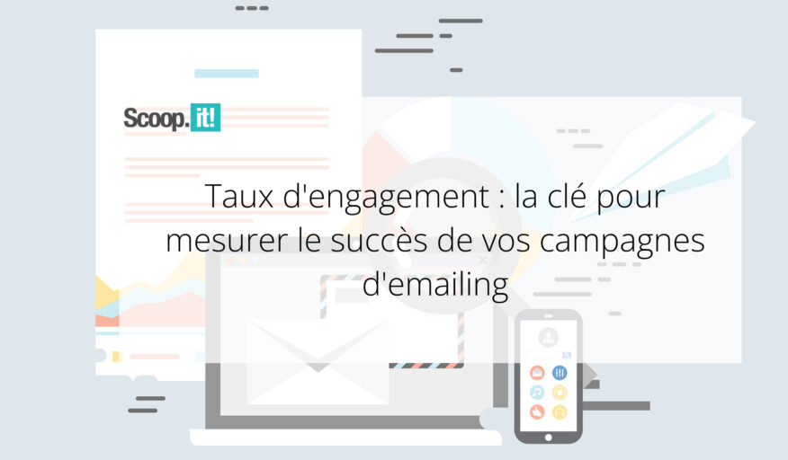 Taux d’engagement : la clé pour mesurer le succès de vos campagnes d’emailing