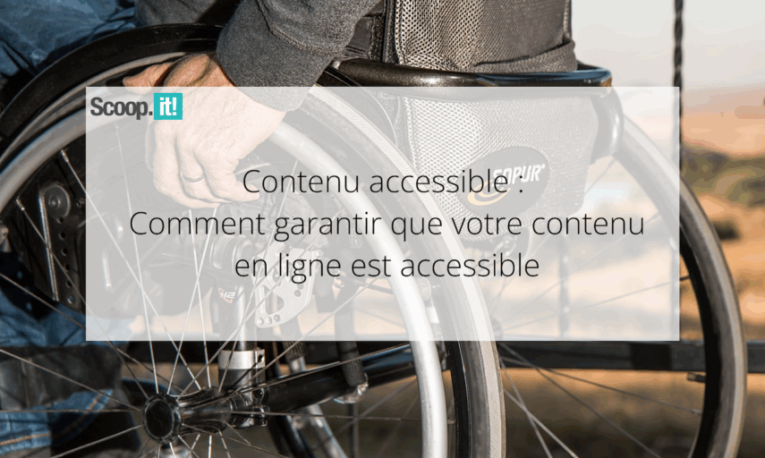 Contenu accessible : Comment garantir que votre contenu en ligne est accessible