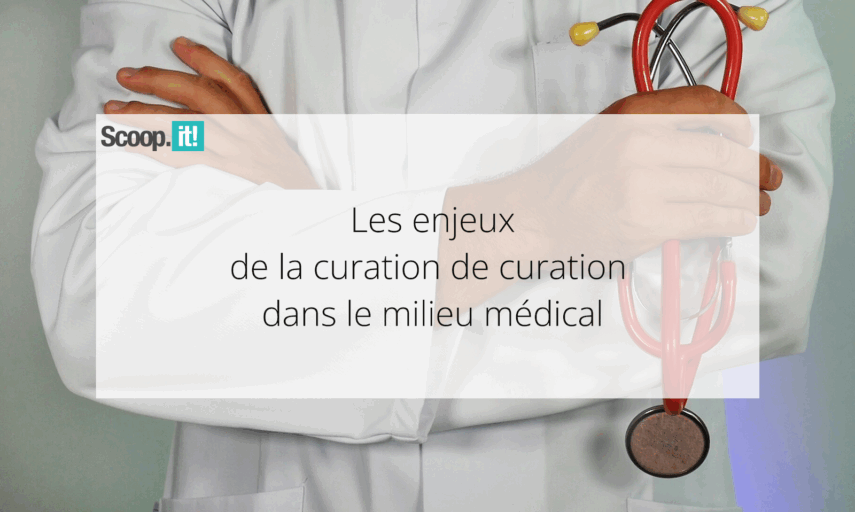 Les enjeux de la curation de contenu dans le milieu médical