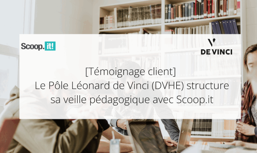 Le Pôle Léonard de Vinci (DVHE) structure sa veille pédagogique avec Scoop.it