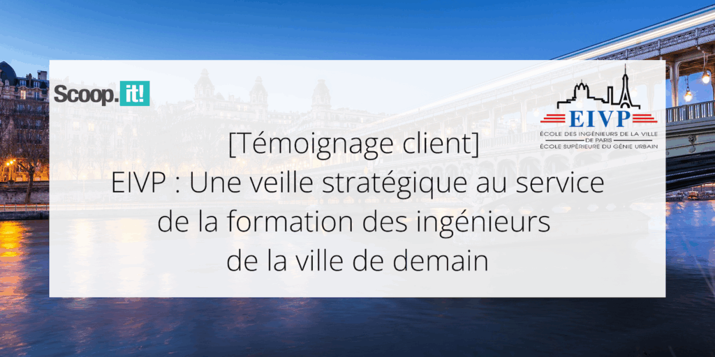 EIVP : une veille stratégique au service de la formation des ingénieurs de la ville de demain