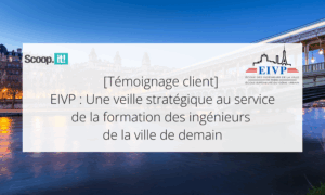EIVP : une veille stratégique au service de la formation des ingénieurs de la ville de demain