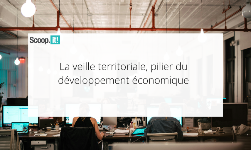 La veille territoriale, pilier du développement économique
