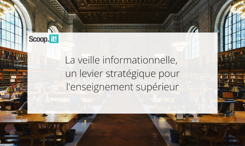 La veille informationnelle, un levier stratégique pour l'enseignement supérieur